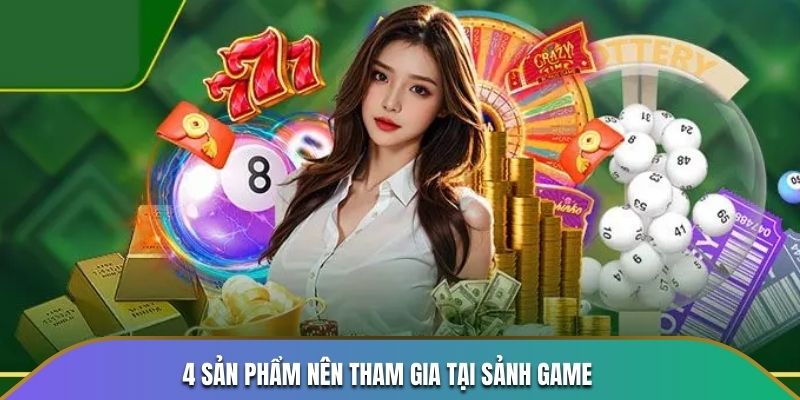 4 sản phẩm nên tham gia tại sảnh game OK365