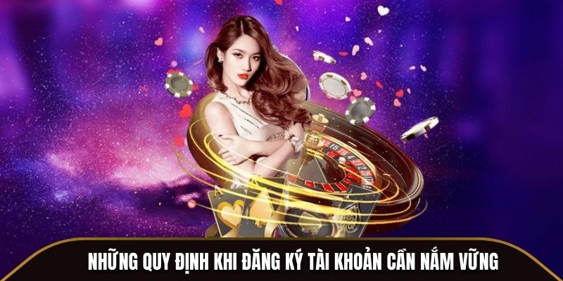 Những quy định điều khoản điều kiện khi đăng ký tài khoản