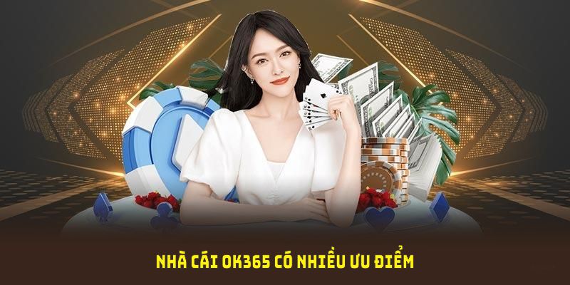 Nhà cái OK365 thu hút đông đảo thành viên