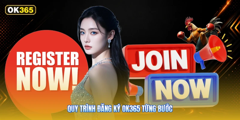 Quy Trình Đăng Ký OK365 Từng Bước