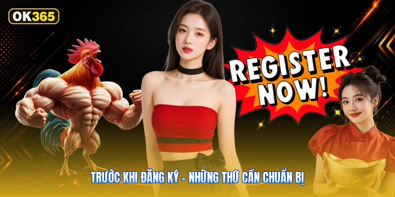 Trước Khi Đăng Ký – Những Thứ Cần Chuẩn Bị